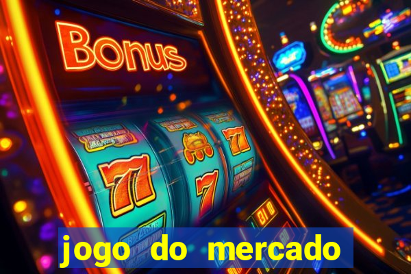 jogo do mercado com dinheiro infinito